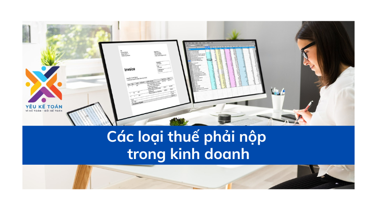 Các loại thuế phải nộp trong kinh doanh