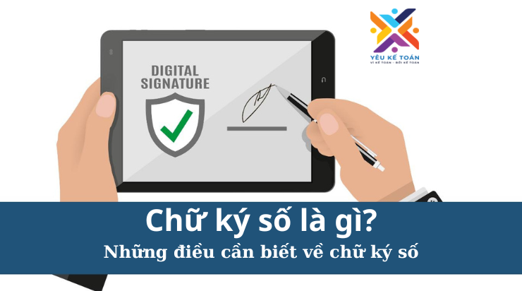 Chữ ký số là gì Những điều cần biết về chữ ký số
